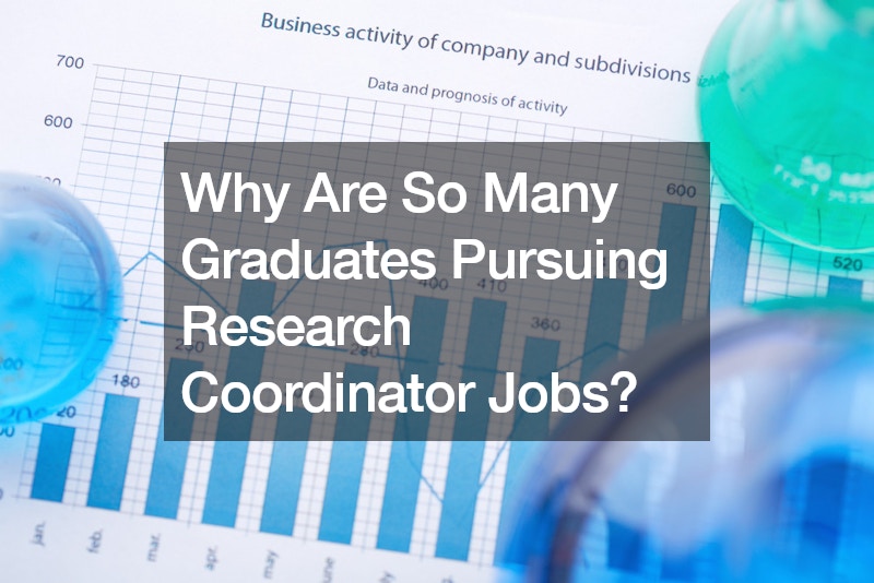 Why Are So Many Graduates Pursuing Research Coordinator Jobs?