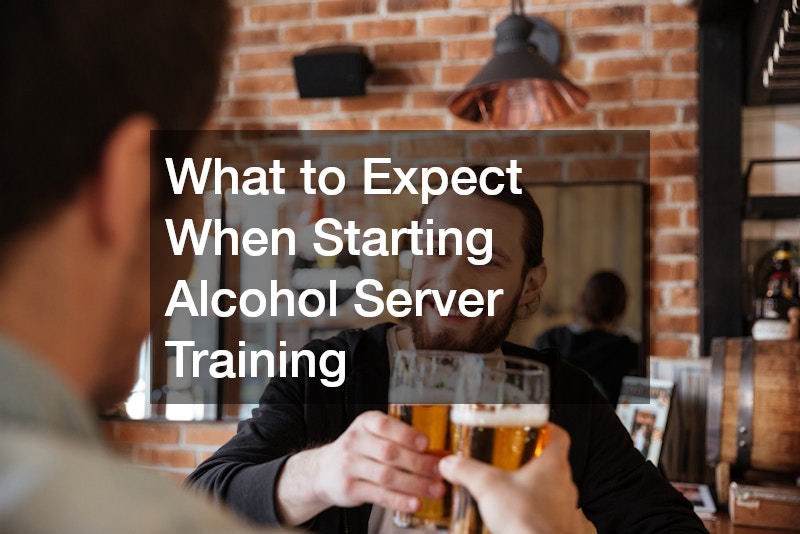 What to Expect When Starting Alcohol Server Training