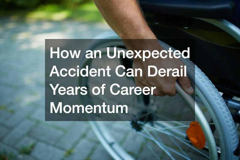 How an Unexpected Accident Can Derail Years of Career Momentum